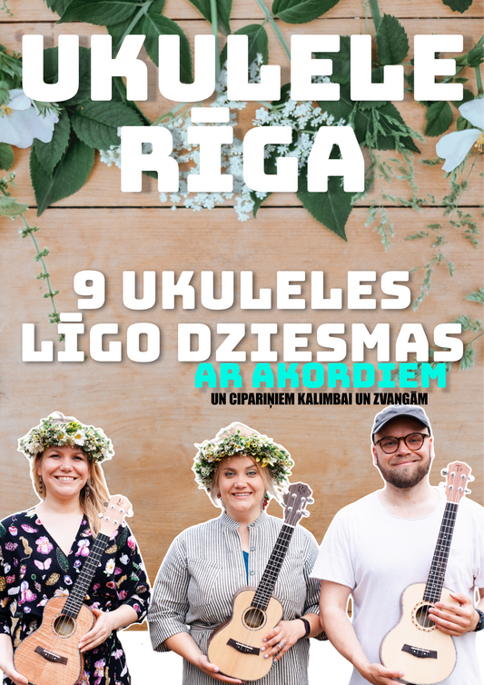 PDF grāmata 9 UKULELES LĪGO DZIESMAS ar akordiem un cipariņiem Kalimbai un Zvangām (Video paraugi Ukulelei un Ģitārai)